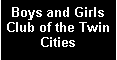 Text Box: Boys and Girls Club of the Twin Cities